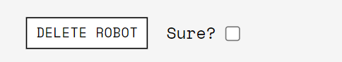 Screenshot of the DELETE ROBOT button and the confirmation checkbox (Sure?) next to it.